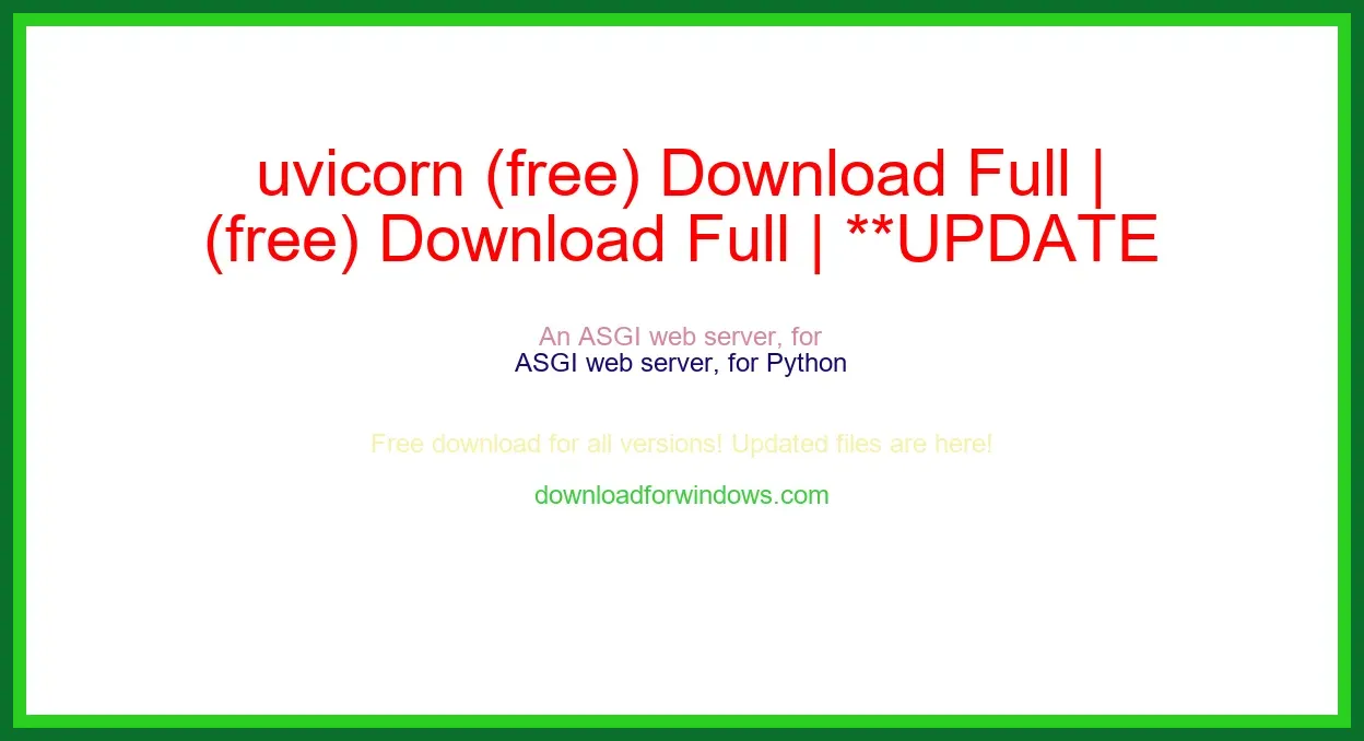 uvicorn (free) Download Full | **UPDATE