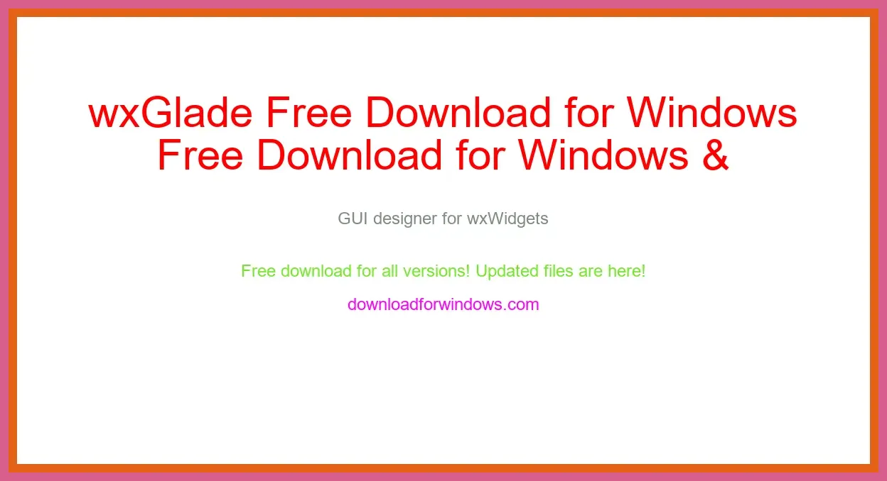 wxGlade Free Download for Windows & Mac