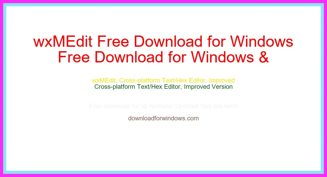 wxMEdit Free Download for Windows & Mac