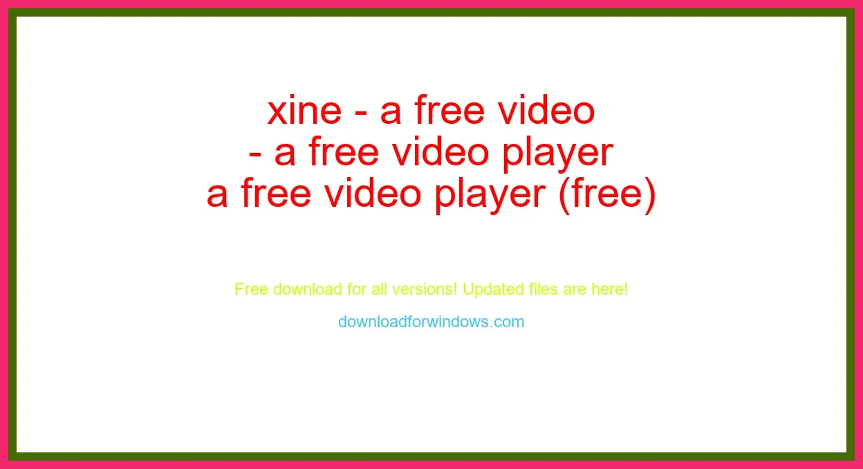 xine - a free video player (free) Download Full | **UPDATE